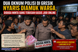 Dua Oknum Polisi di Gresik Nyaris Diamuk Warga, Diduga Minta Uang Tebusan Kasus Judi Online